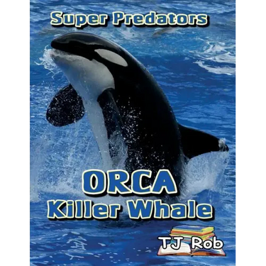 Orca Killer Whale: (Age 5 - 8)