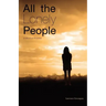 All The Lonely People: A Collection Of Stories