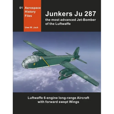 Junkers Ju 287: The most advanced Jet-Bomber of the Luftwaffe