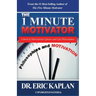 The 1 Minute Motivator: A Book of Motivational Quotes and Life Philosophies