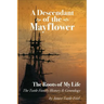 A Descendant Of The Mayflower The Roots Of My Life: The Tuttle Family History and Genealogy
