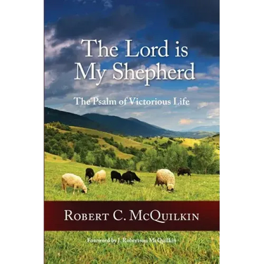 The Lord is My Shepherd: The Psalm of Victorious Life