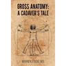 Gross Anatomy: A Cadaver's Tale