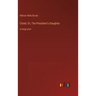 Clotel; Or, The President's Daughter: in large print