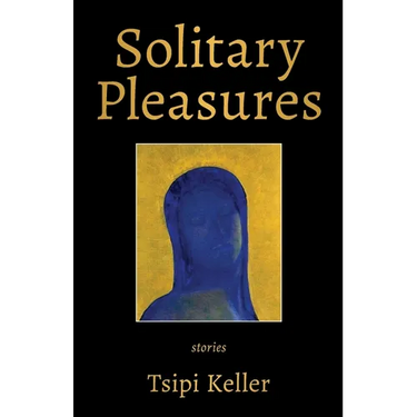 Solitary Pleasures: Stories