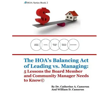 The HOA's Balancing Act of Leading vs. Managing: 5 Lessons the Board Member and Community Manager Needs to Know