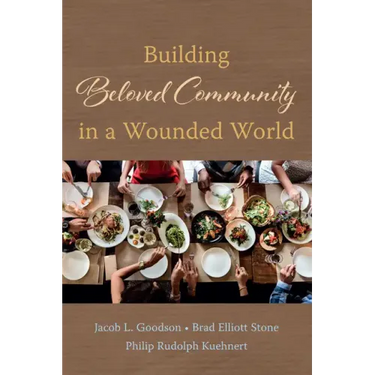 Building Beloved Community in a Wounded World