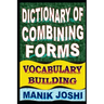 Dictionary of Combining Forms: Vocabulary Building
