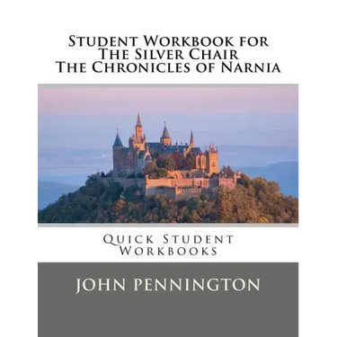Student Workbook for The Silver Chair the Chronicles of Narnia: Quick Student Workbooks