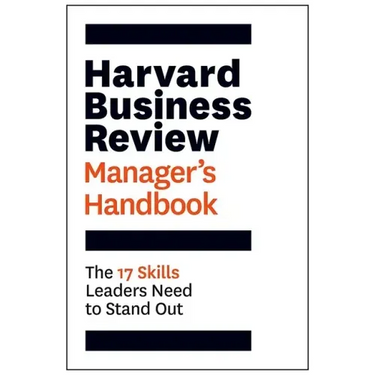 Harvard Business Review Manager's Handbook: The 17 Skills Leaders Need to Stand Out