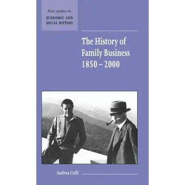 The History of Family Business, 1850 2000