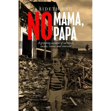 No Mama, No Papa: A gripping account of survival, escape, rescue, and renewal