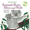 Animals Born Alive and Well: A Book about Mammals