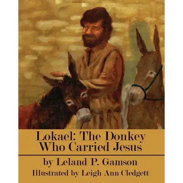 Lokael: The Donkey Who Carried Jesus
