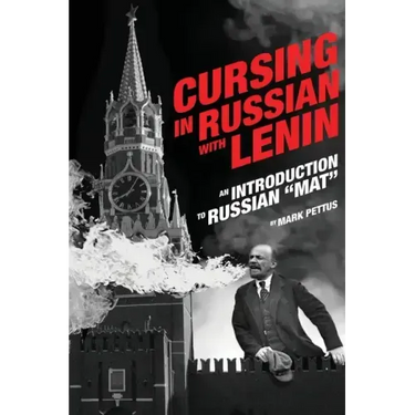 Cursing in Russian with Lenin: An Introduction to Russian "Mat"