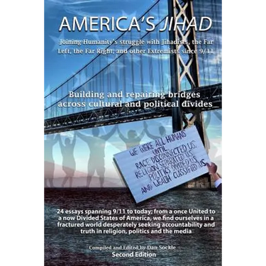 America's Jihad: Joining Humanity's struggle with Jihadists, the Far Left, the Far Right, and other Extremists since 9/11