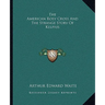 The American Rosy Cross And The Strange Story Of Kelpius