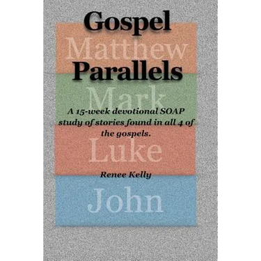 Gospel Parallels: A 15 Week Devotional S.O.A.P Scripture Study