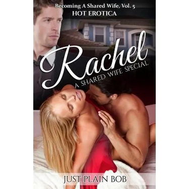 Rachel: A Shared Wife Special