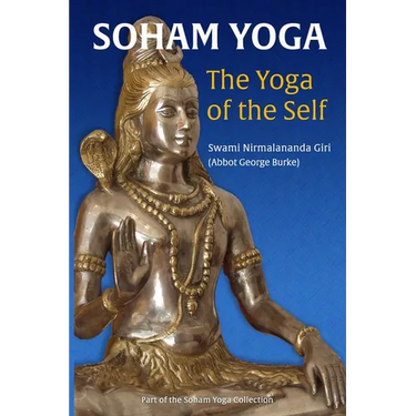 Soham Yoga: The Yoga of the Self: An In-Depth Guide to Effective Meditation