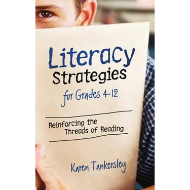 Literacy Strategies for Grades 4-12: Reinforcing the Threads of Reading