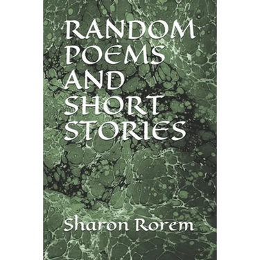 Random Poems and Short Stories