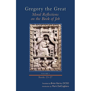 Moral Reflections on the Book of Job, Volume 5: Books 23-27
