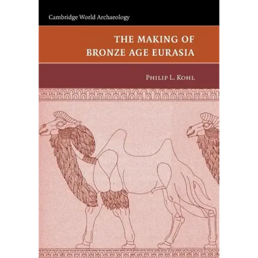 The Making of Bronze Age Eurasia