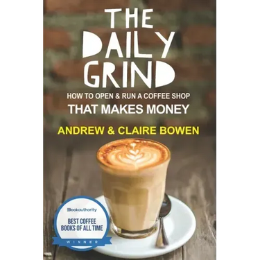 The Daily Grind: How to open & run a coffee shop that makes money