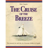The Cruise of the Breeze: The Journal, Art and Life of a Victorian Soldier in Canada