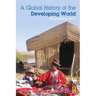 A Global History of the Developing World