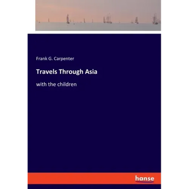 Travels Through Asia: with the children