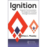 Ignition: Superior Communication Strategies for Creating Stronger Connections