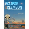 Eclipse over Clemson: The Day Tigertown Will Never Forget