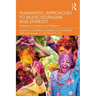 Humanistic Approaches to Multiculturalism and Diversity: Perspectives on Existence and Difference