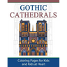 Gothic Cathedrals / Famous Gothic Churches of Europe: Coloring Pages for Kids and Kids at Heart