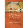 Making the Voyageur World: Travelers and Traders in the North American Fur Trade