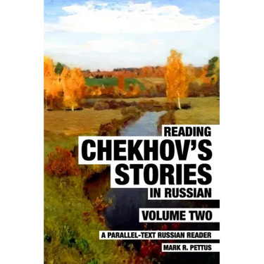 Reading Chekhov's Stories in Russian, Volume 2: A Parallel-Text Russian Reader