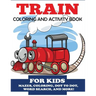 Train Coloring and Activity Book for Kids