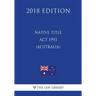 Native Title Act 1993 (Australia) (2018 Edition)