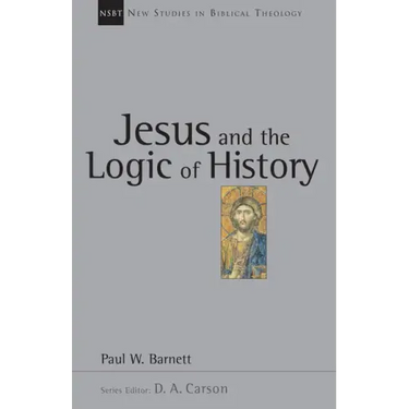 Jesus and the Logic of History: Volume 3