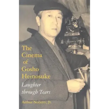 Cinema of Gosho Heinosuke: Laughter Through Tears