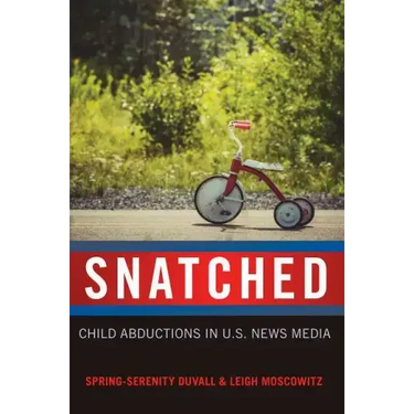 Snatched: Child Abductions in U.S. News Media
