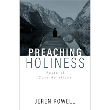 Preaching Holiness: Pastoral Considerations