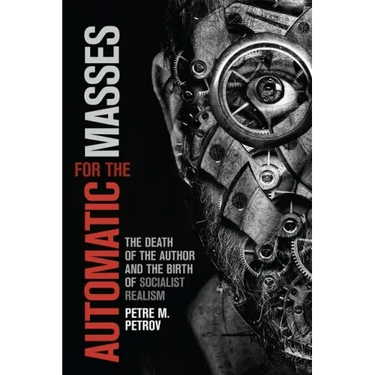 Automatic for the Masses: The Death of the Author and the Birth of Socialist Realism