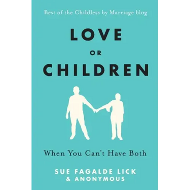 Love or Children: When You Can't Have Both