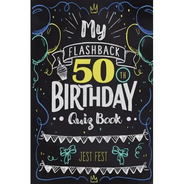 My Flashback 50th Birthday Quiz Book: Turning 50 Humor for People Born in the '70s
