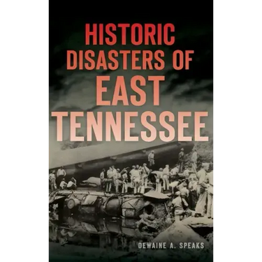 Historic Disasters of East Tennessee