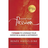 Share Your Passion: 7 Stages to Leverage Your Expertise & Make a Difference