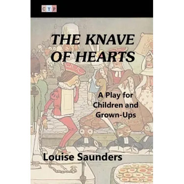 The Knave of Hearts: A Play for Children and Grown-Ups